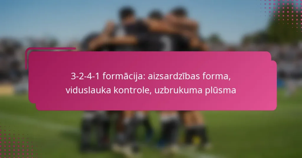3-2-4-1 formācija: aizsardzības forma, viduslauka kontrole, uzbrukuma plūsma