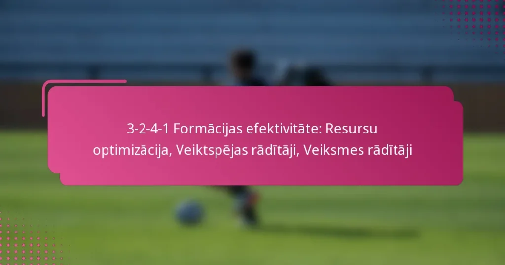 3-2-4-1 Formācijas efektivitāte: Resursu optimizācija, Veiktspējas rādītāji, Veiksmes rādītāji