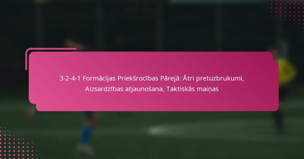 3-2-4-1 Formācijas Priekšrocības Pārejā: Ātri pretuzbrukumi, Aizsardzības atjaunošana, Taktiskās maiņas