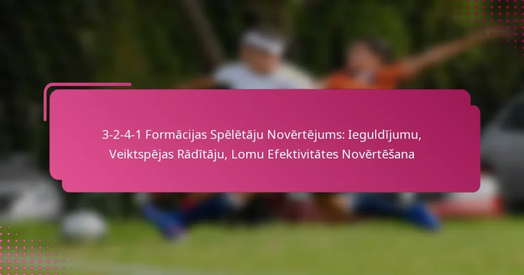 3-2-4-1 Formācijas Spēlētāju Novērtējums: Ieguldījumu, Veiktspējas Rādītāju, Lomu Efektivitātes Novērtēšana