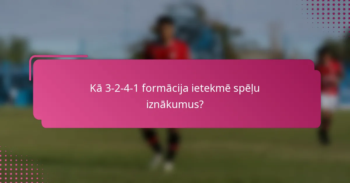 Kā 3-2-4-1 formācija ietekmē spēļu iznākumus?