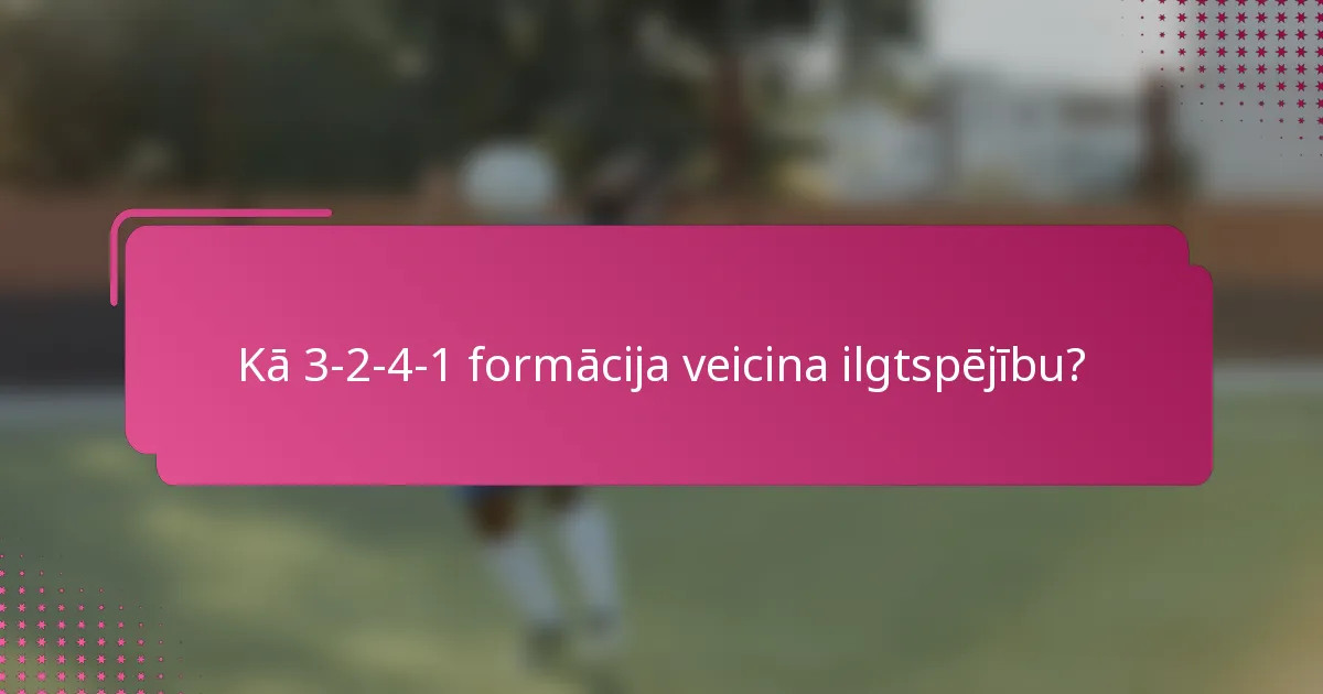 Kā 3-2-4-1 formācija veicina ilgtspējību?