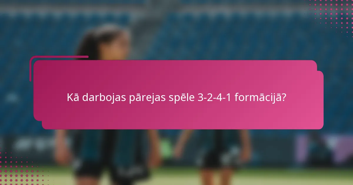 Kā darbojas pārejas spēle 3-2-4-1 formācijā?